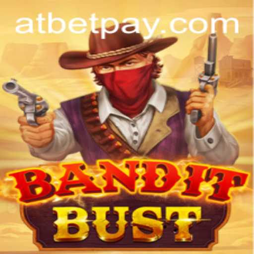 Exploring 'BanditBust': A New Adventure Awaits in Atbet